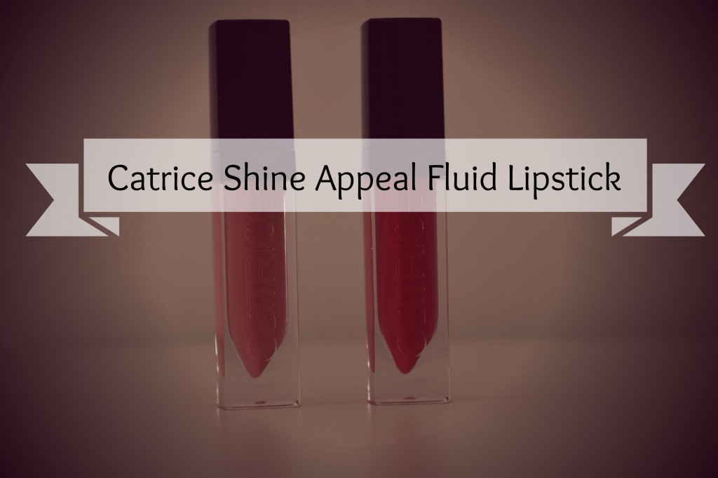 Review: Catrice Shine Appeal Fluid Lipstick