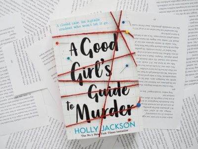 A Good Girl’s Guide to Murder – Holly Jackson